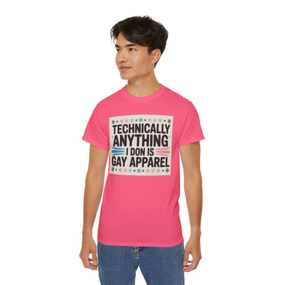 Technically Anything I Don Is Gay Apparel T‑Shirt — Pride Funny LGBTQ Tee