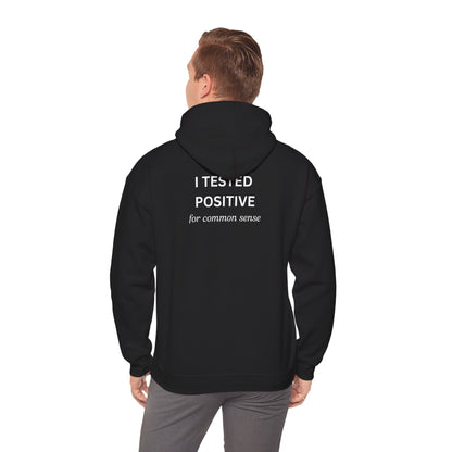 UNISEX Hoodie – " I tested positive... "