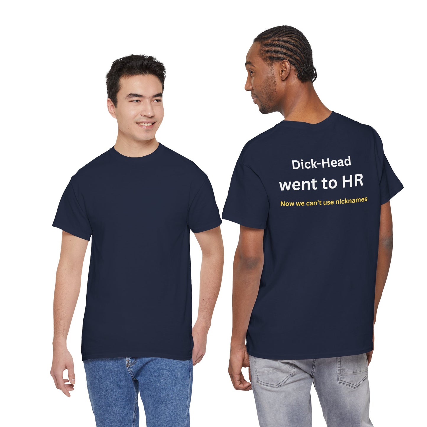 UNISEX T-Shirt — "Dick-Head Went ... "