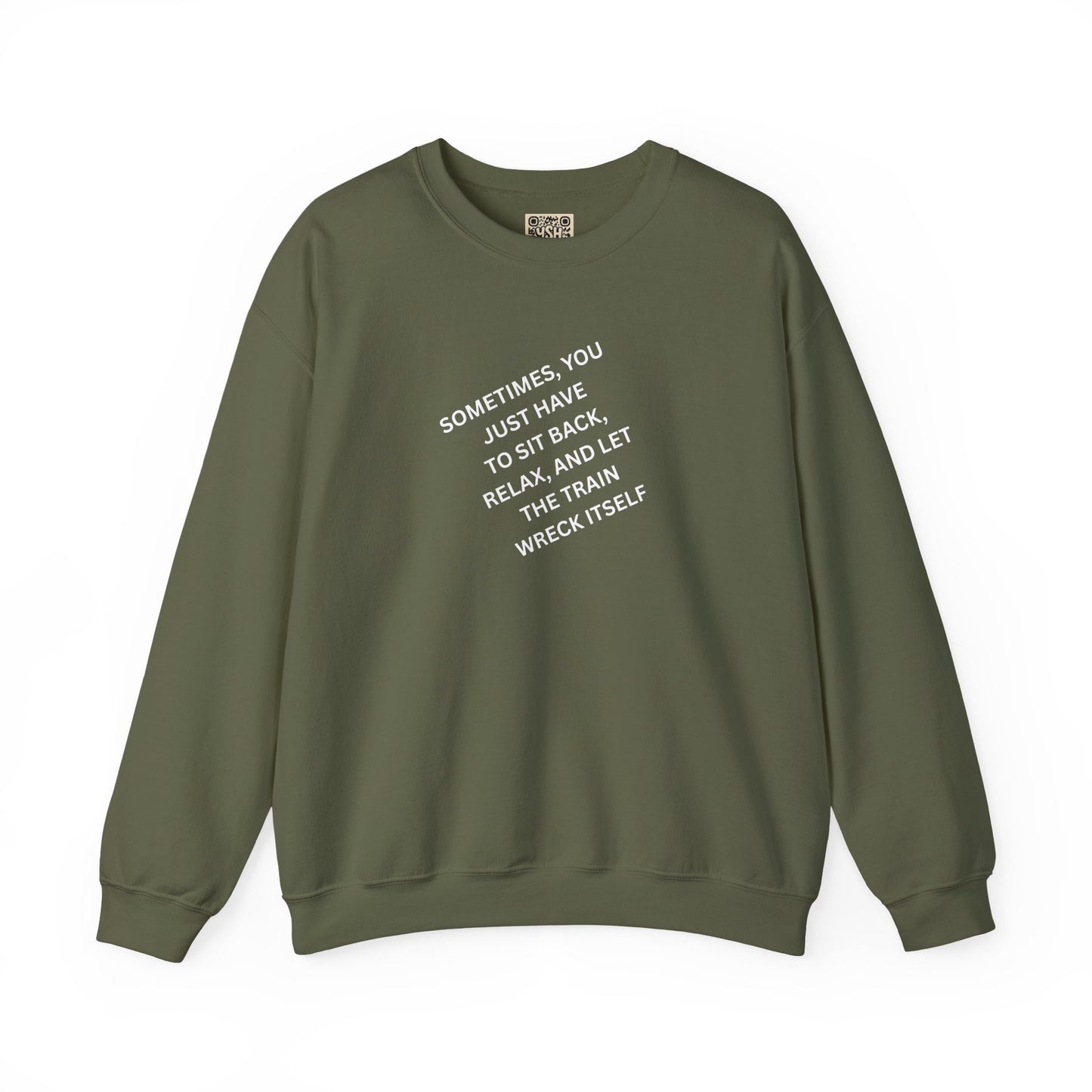 UNISEX Sweatshirt — “Sometimes You Just Have to... "