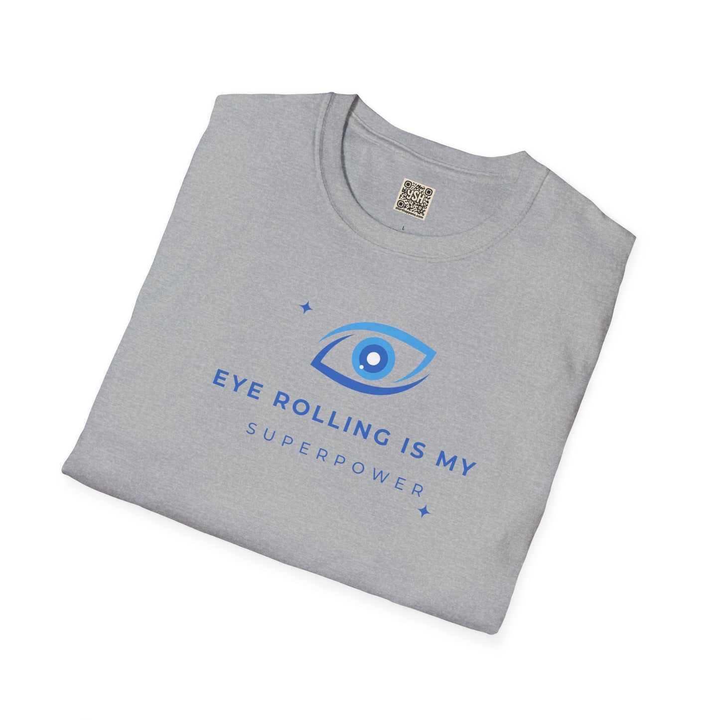 T-Shirt — "Eye Rolling Is My Superpower"