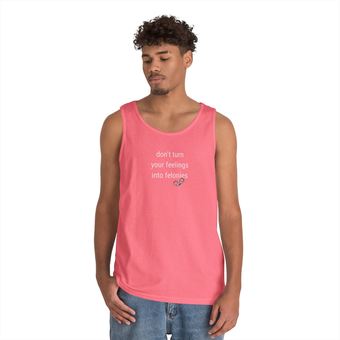 Unisex Tank Top -  "Don't Turn Your Feelings... "