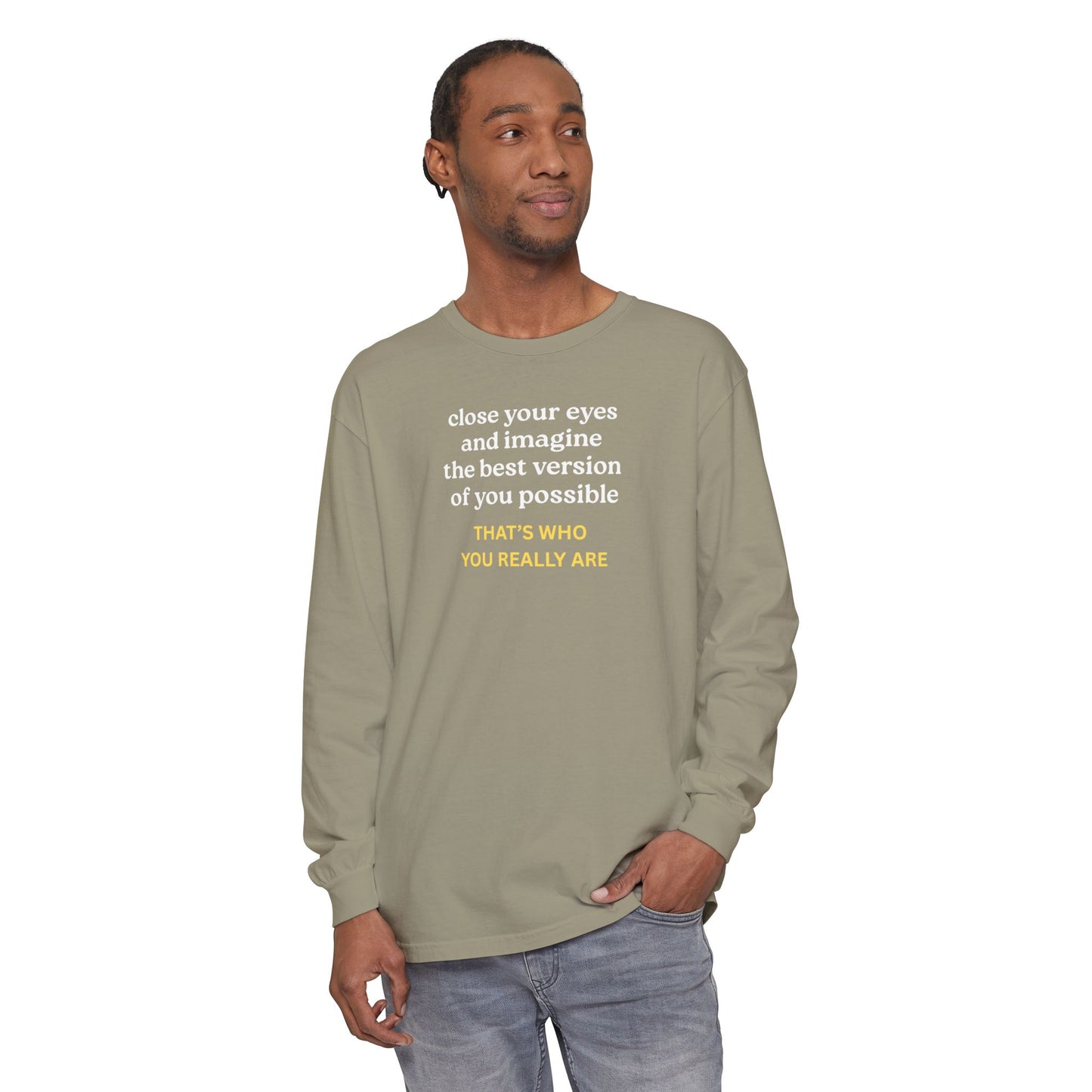 UNISEX Long Sleeve T-Shirt — "CLOSE YOUR EYES..."