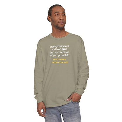UNISEX Long Sleeve T-Shirt — "CLOSE YOUR EYES..."