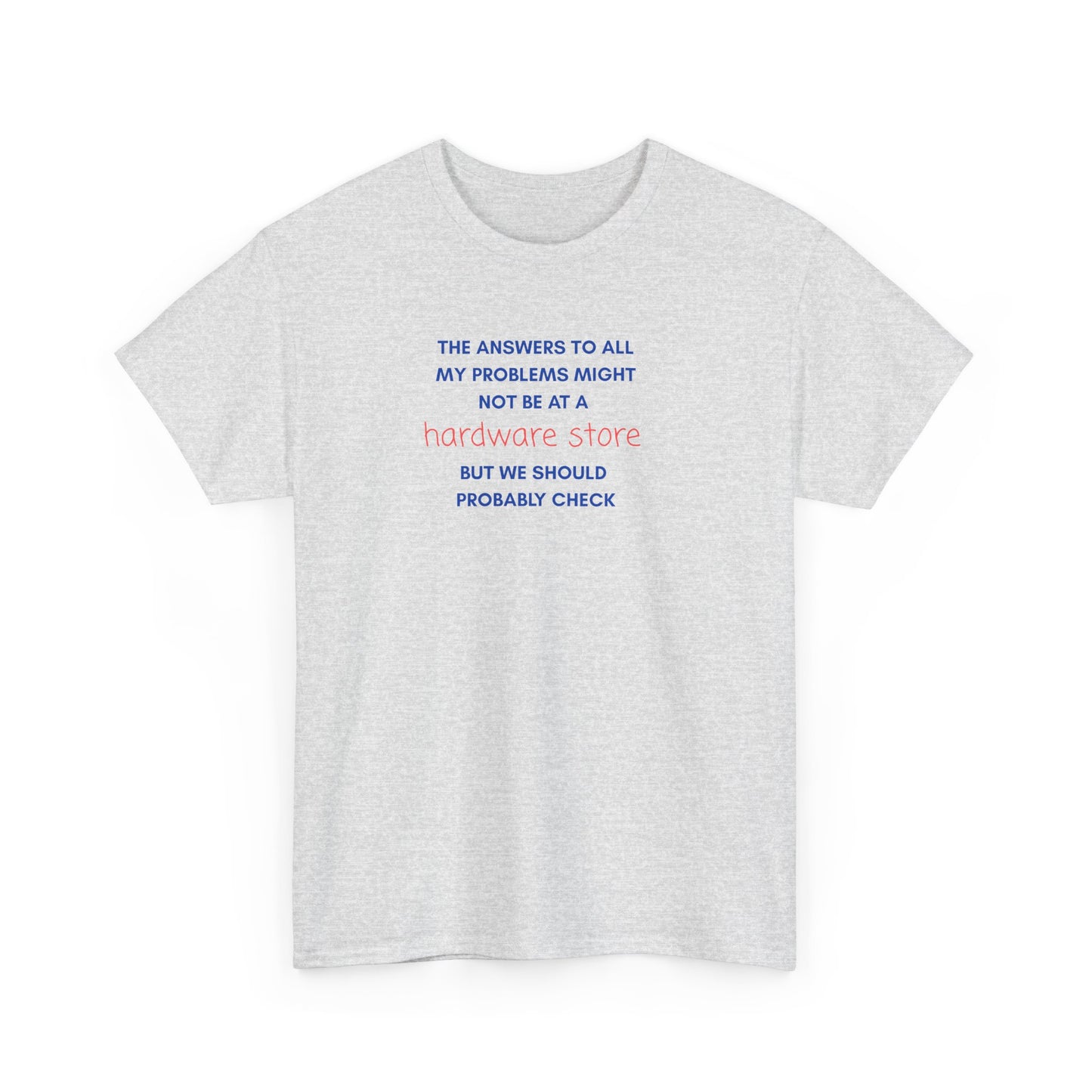 UNISEX Tee — “The answers to all my problems... "