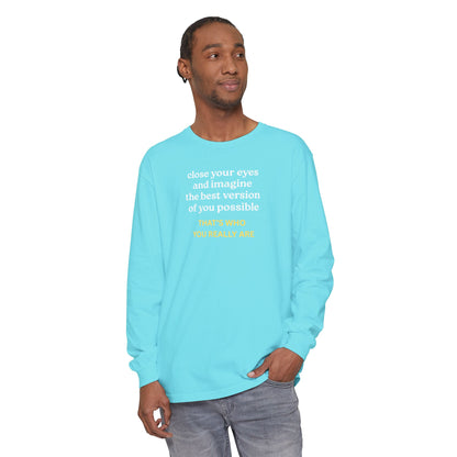 UNISEX Long Sleeve T-Shirt — "CLOSE YOUR EYES..."