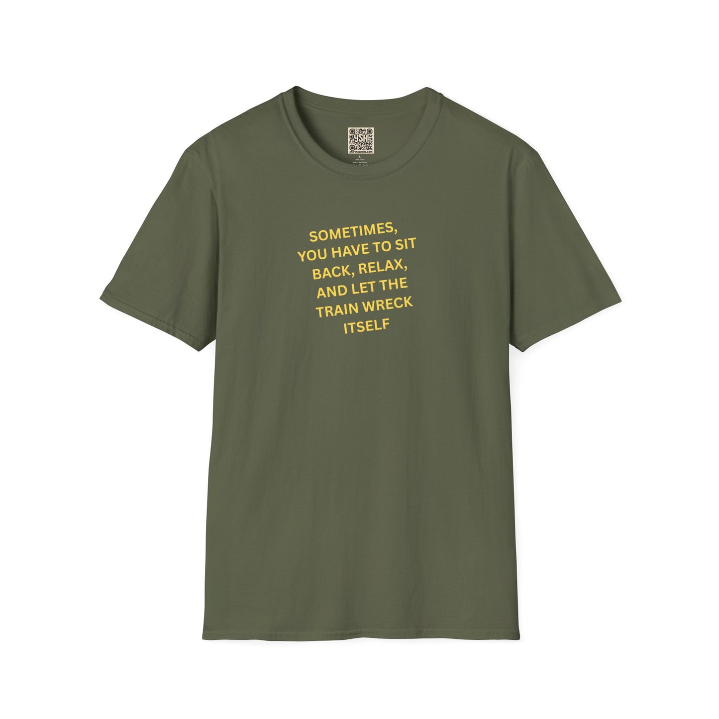T-Shirt — "Sometimes You Have To Sit Back... "