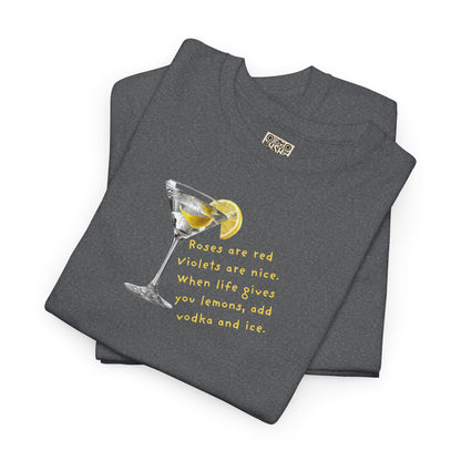 UNISEX Tee — "LEMONS IN LIFE... Add Ice."