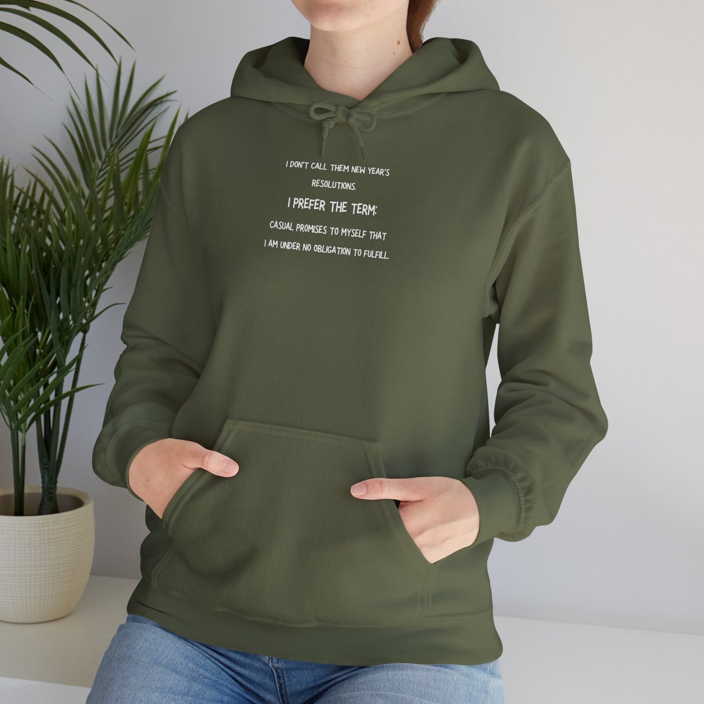 NEW YEAR'S RESOLUTION Hoodie — "I Dont Call Them... "  UNISEX