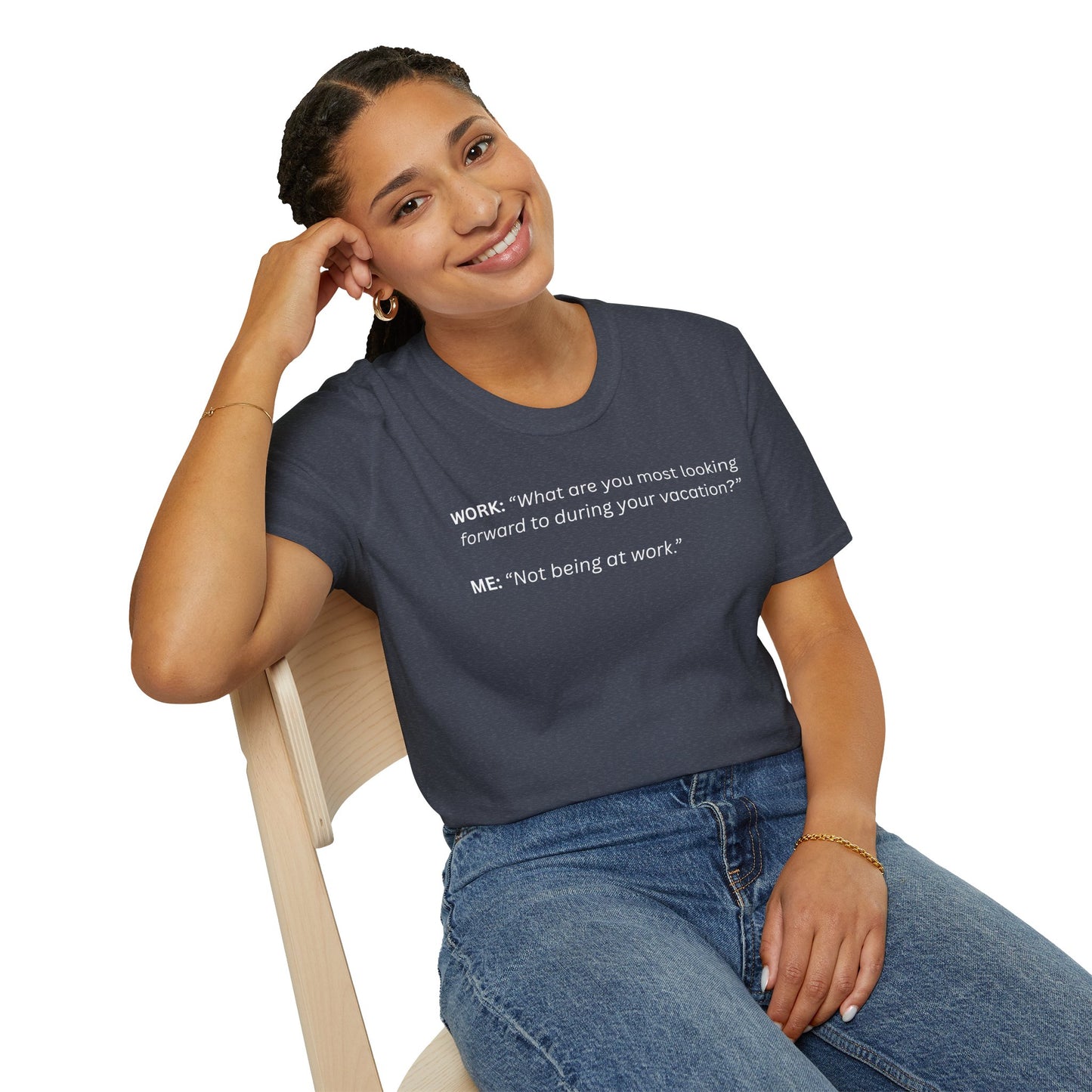 T-Shirt — “Not being at work...”