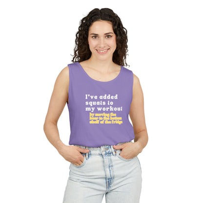 UNISEX Workout Tank Top — "I’VE ADDED SQUATS TO MY... "