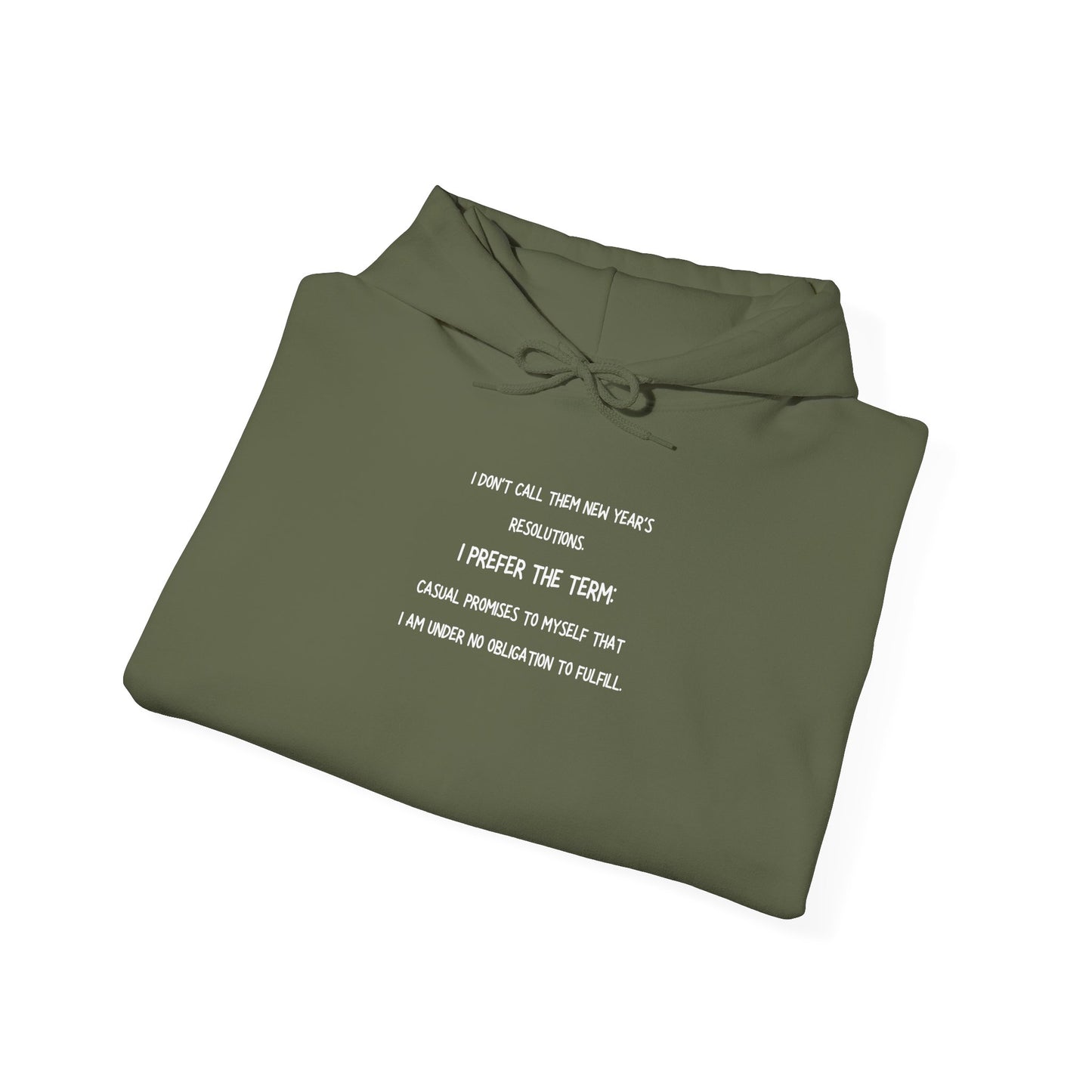 NEW YEAR'S RESOLUTION Hoodie — "I Dont Call Them... "  UNISEX