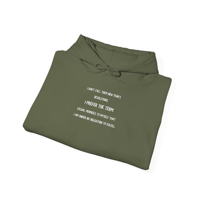 NEW YEAR'S RESOLUTION Hoodie — "I Dont Call Them... "  UNISEX
