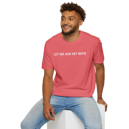 T-Shirt — "Let Me Ask... "
