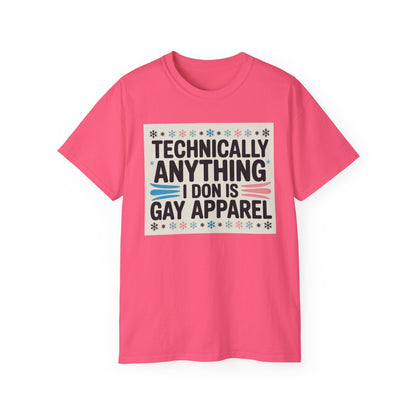 Technically Anything I Don Is Gay Apparel T‑Shirt — Pride Funny LGBTQ Tee