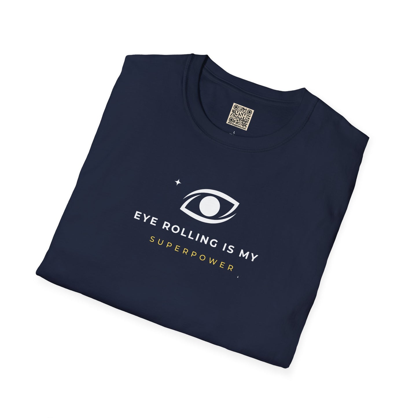 T-Shirt — "Eye Rolling Is My Superpower"