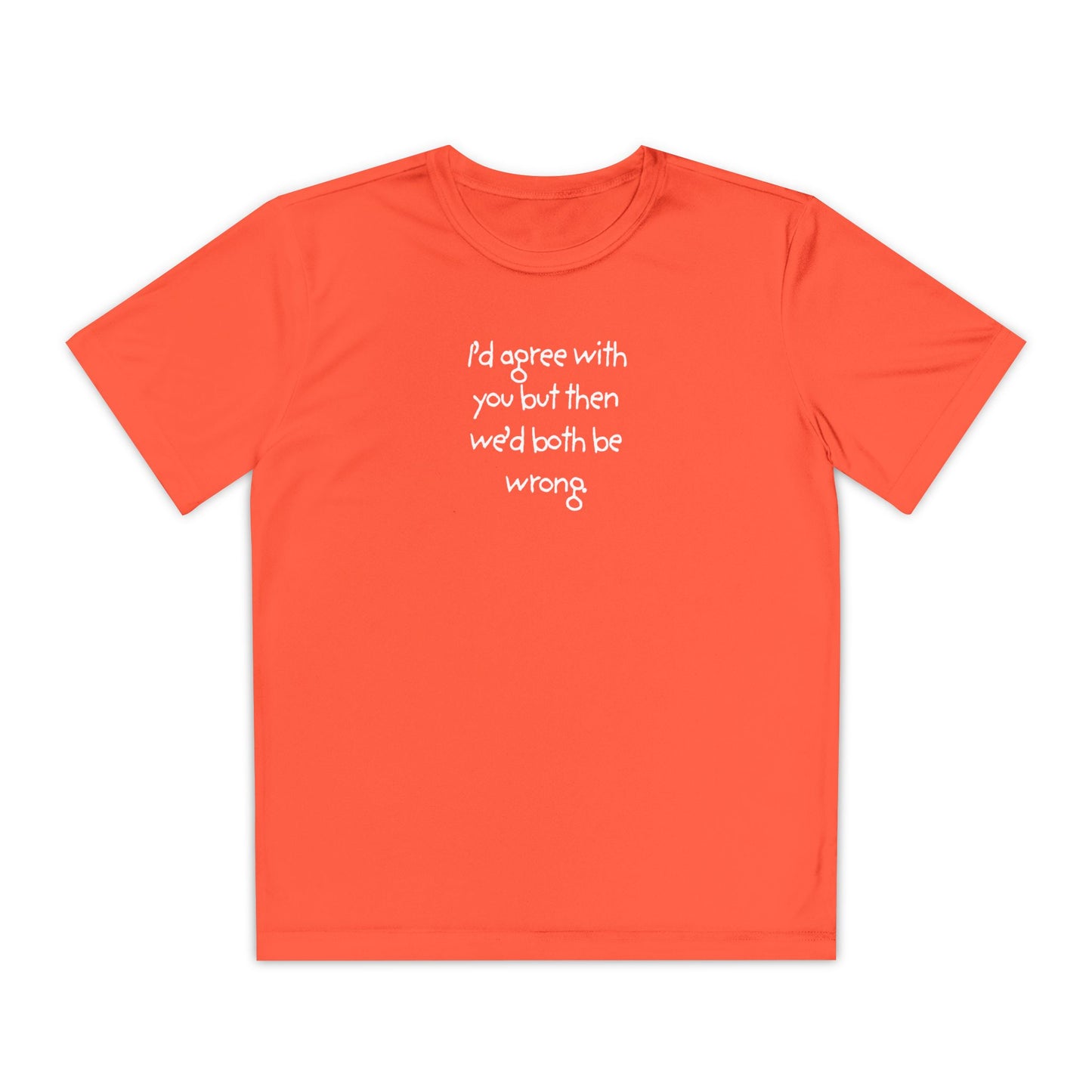 UNISEX Youth T‑Shirt — "I'd agree with you but then..."