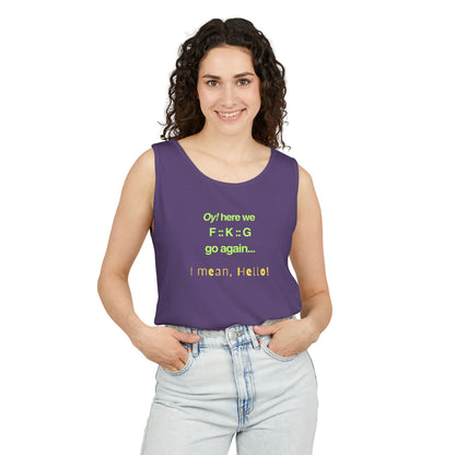 UNISEX Tank Top — "Oy! here we F=K=G go again... "