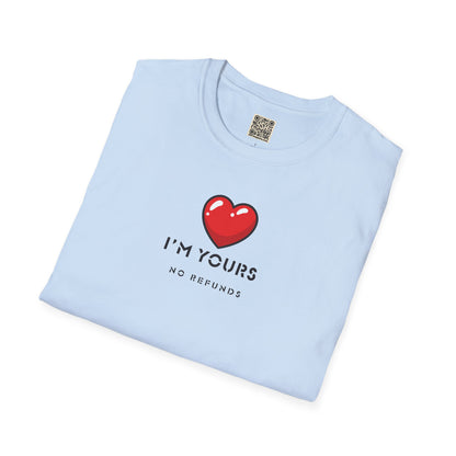 UNISEX T Shirt - "I'm Yours...  "