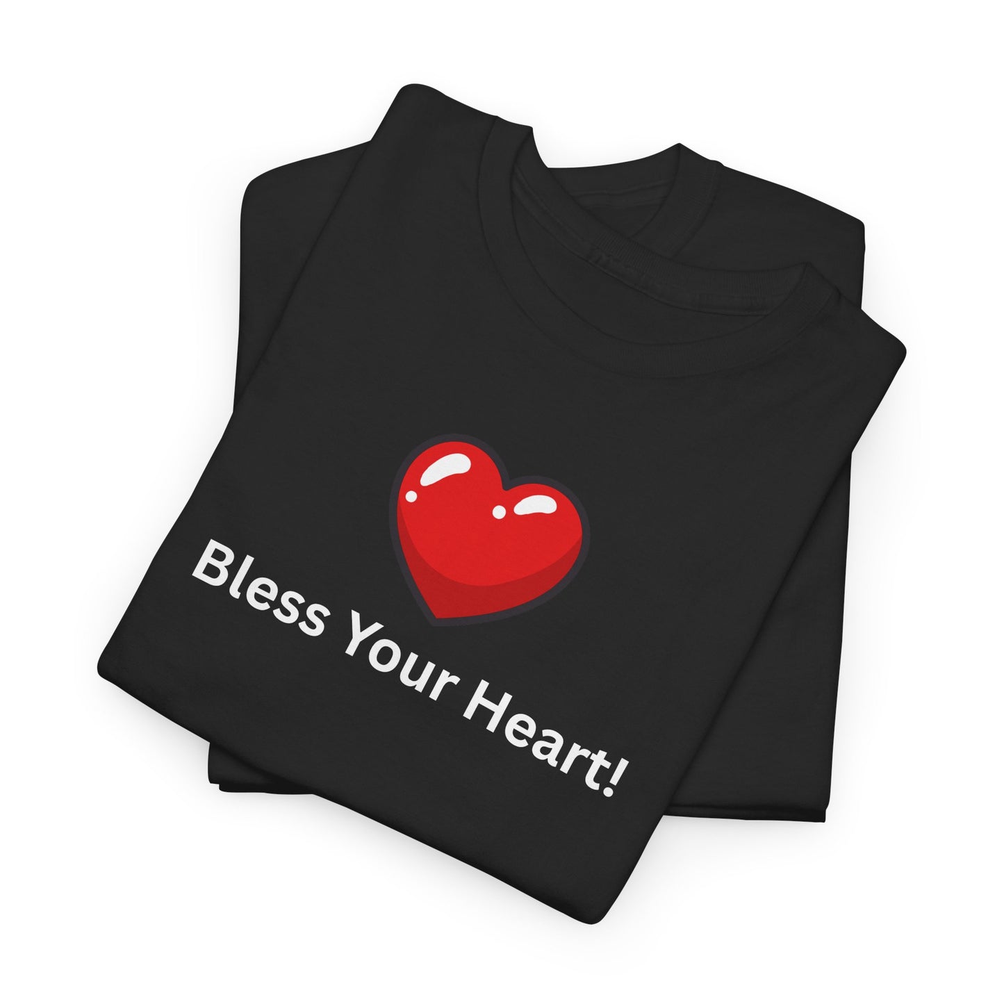 UNISEX T-Shirt — "Bless your Heart... "