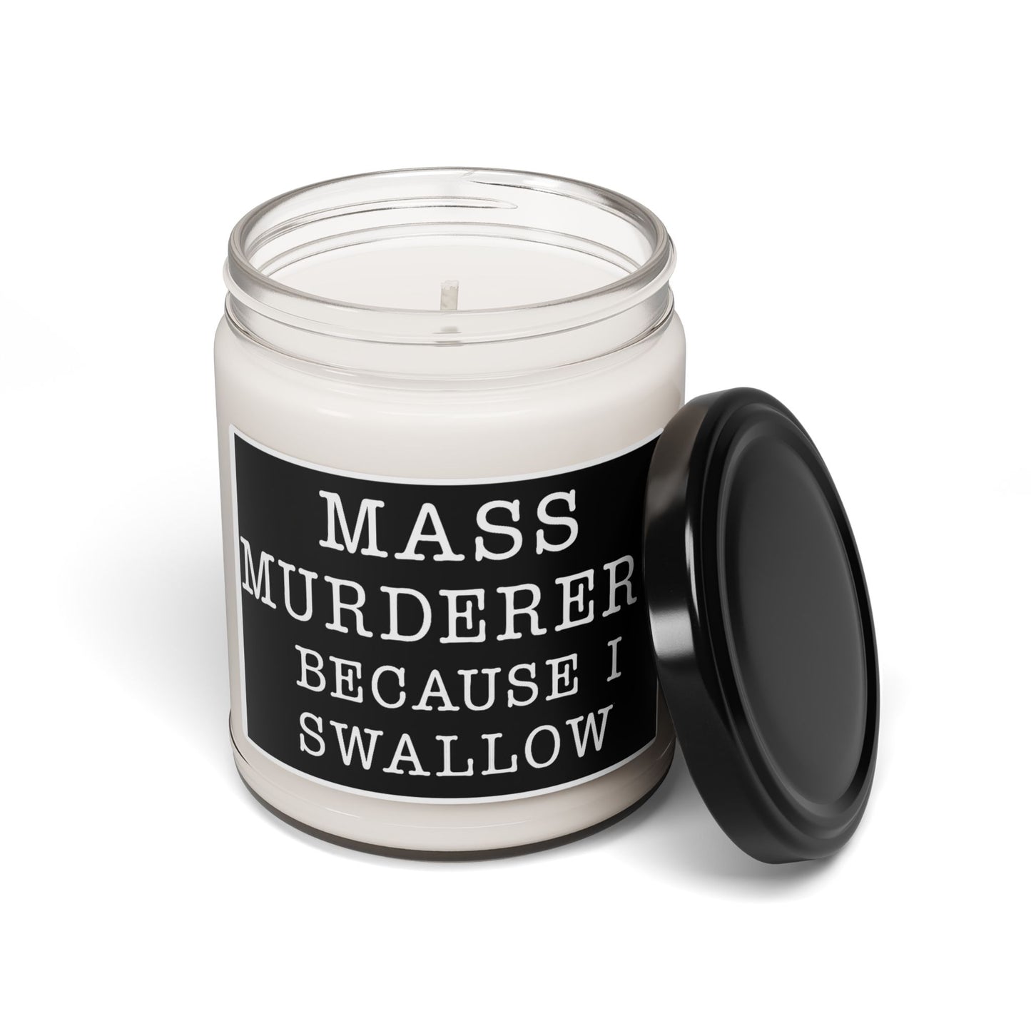Clean Cotton Scented Soy Candle — "Mass Murderer, Because I Swallow"