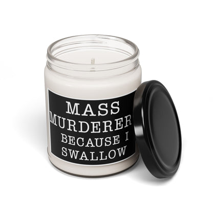 Clean Cotton Scented Soy Candle — "Mass Murderer, Because I Swallow"