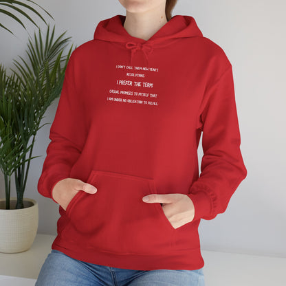 NEW YEAR'S RESOLUTION Hoodie — "I Dont Call Them... "  UNISEX