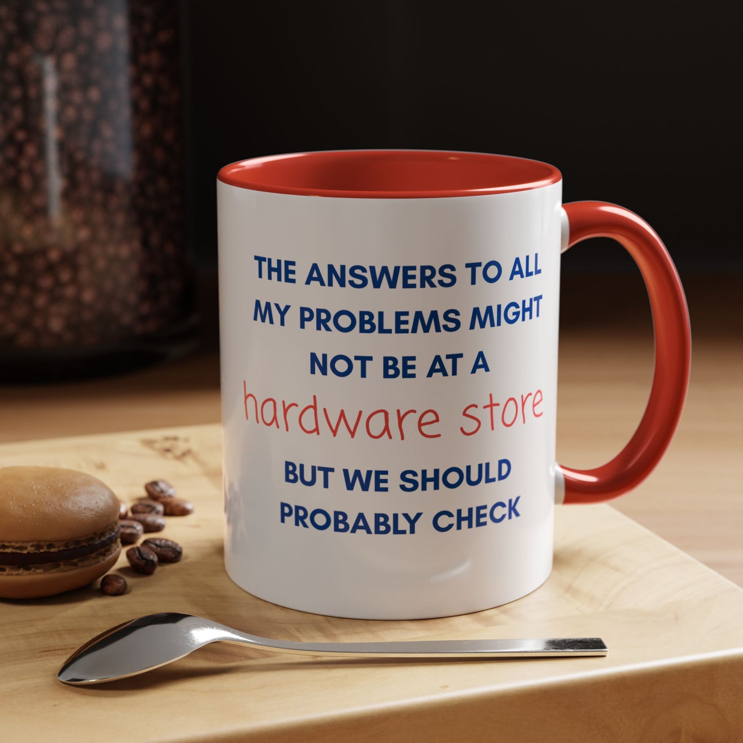 Funny Coffee Mug – “The Answers… Might Not Be at a Hardware Store” Ceramic Accent Mug