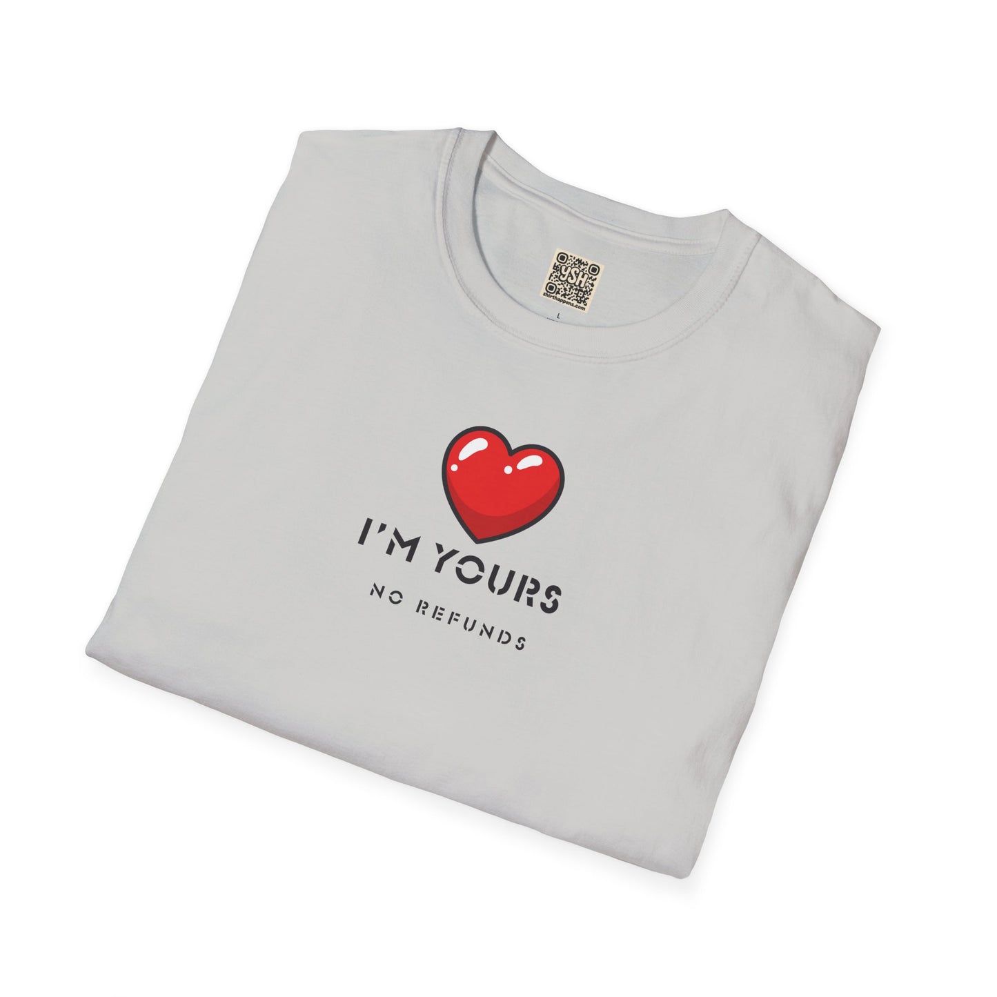 UNISEX T Shirt - "I'm Yours...  "