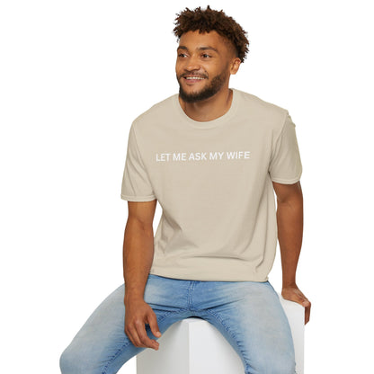 T-Shirt — "Let Me Ask... "