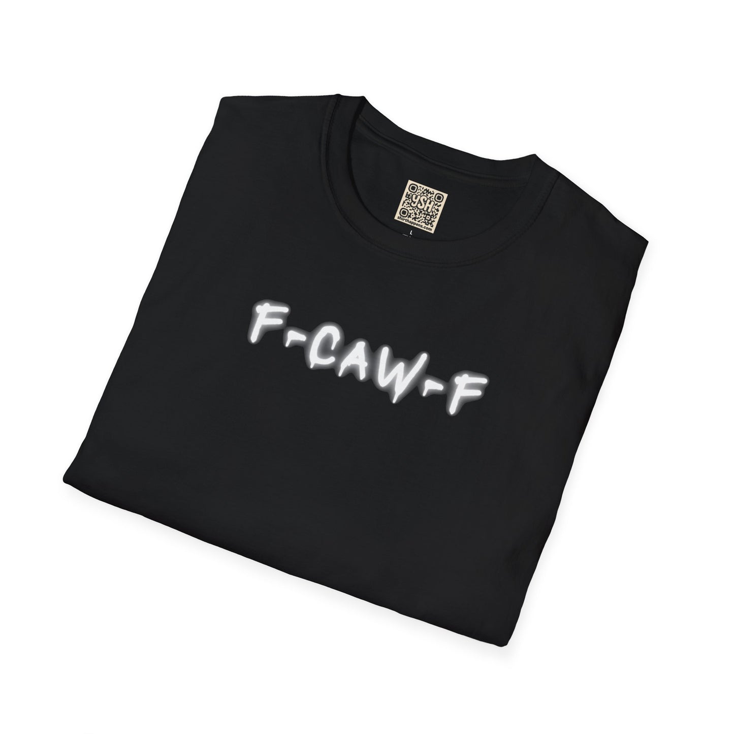 UNISEX T-Shirt — "F-CAW-F..."