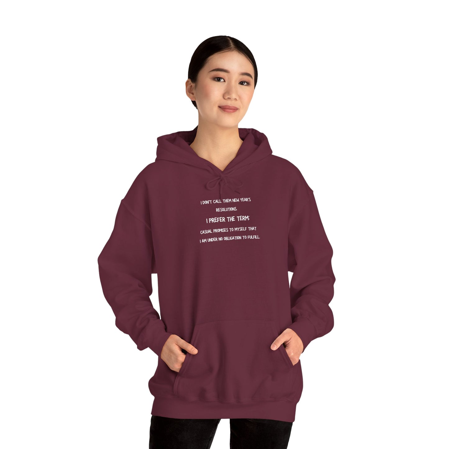 NEW YEAR'S RESOLUTION Hoodie — "I Dont Call Them... "  UNISEX