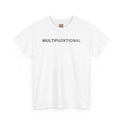 T-Shirt — "MULTIFUCKTIONAL" UNISEX