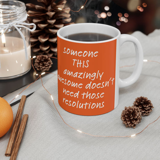Mug — "Someone this awesome... "  11 or 15 oz