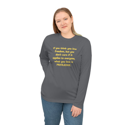 UNISEX Long Sleeve Shirt - "PRIVILEDGE..."