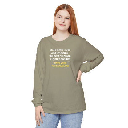 UNISEX Long Sleeve T-Shirt — "CLOSE YOUR EYES..."