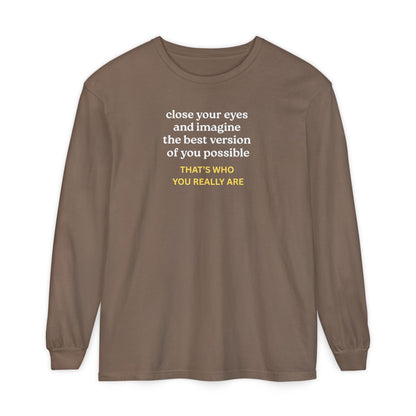 UNISEX Long Sleeve T-Shirt — "CLOSE YOUR EYES..."