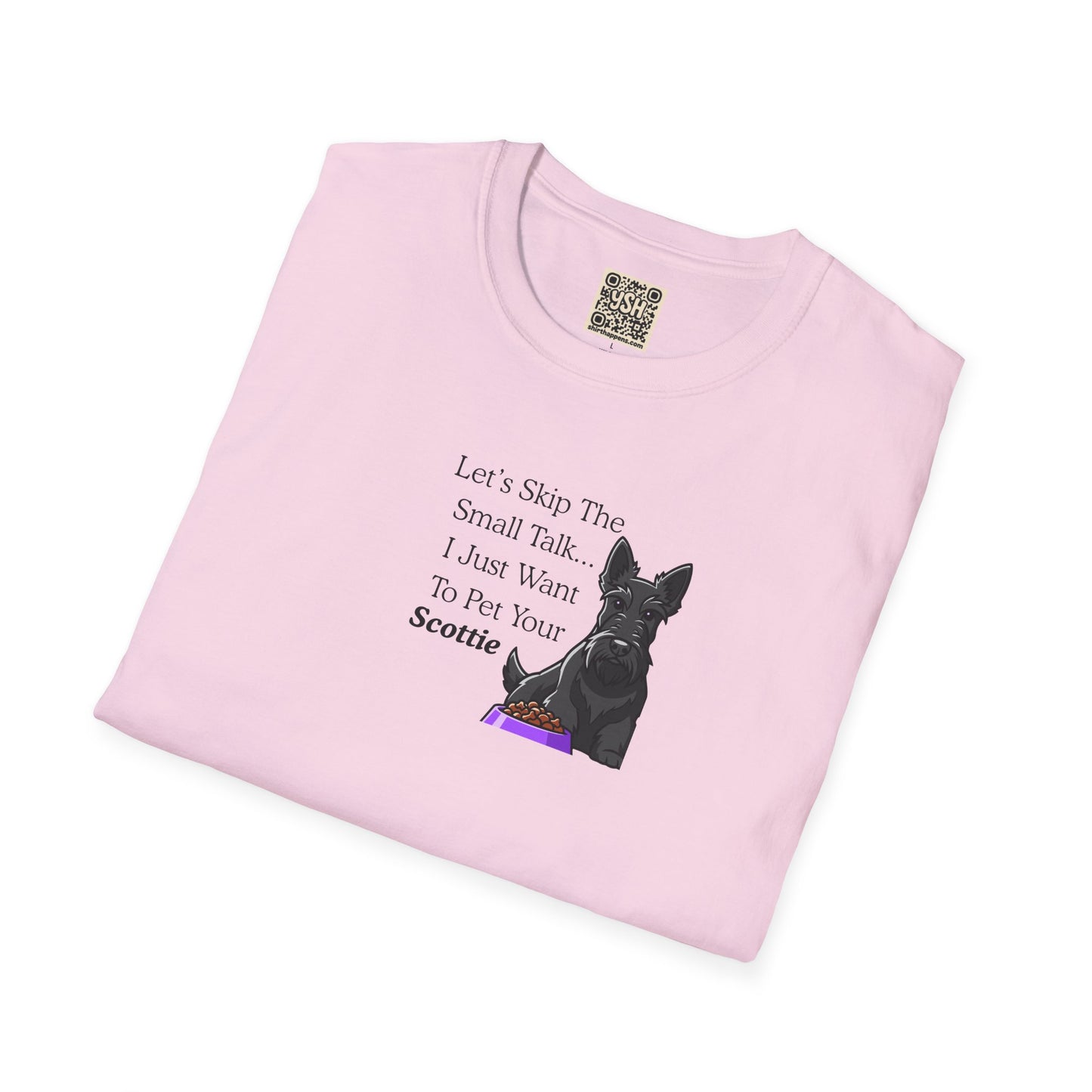 UNISEX Tee — "Let’s Skip The Small Talk I Just Want To Pet Your Scottie"
