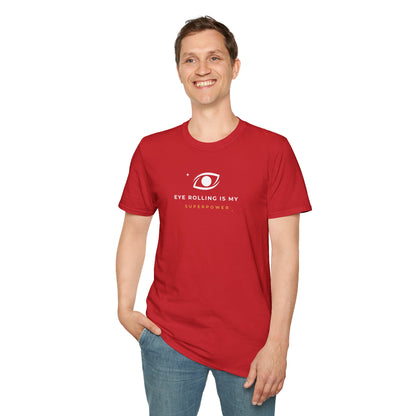 T-Shirt — "Eye Rolling Is My Superpower"