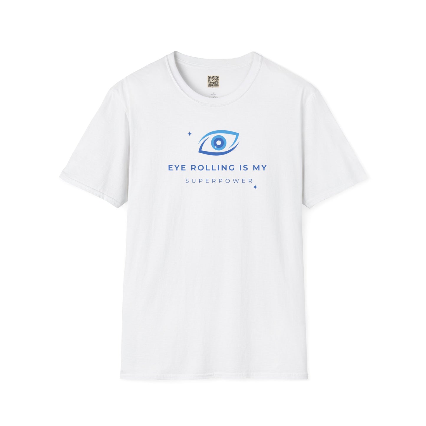 T-Shirt — "Eye Rolling Is My Superpower"