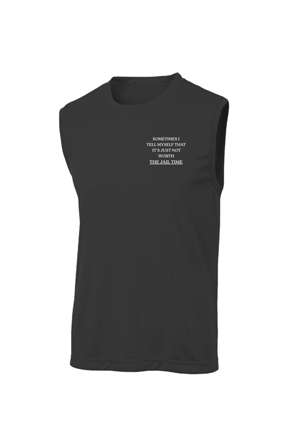 Muscle T shirt - "SOMETIMES I ... "