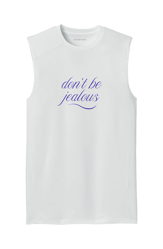 Compression Sleeveless T- Shirt - "DONT BE JEALOUS..."
