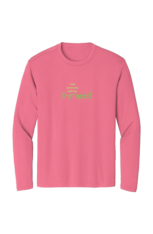 Sport-Tek Long Sleeve T Shirt - "I TALK ABOUT YOU..."