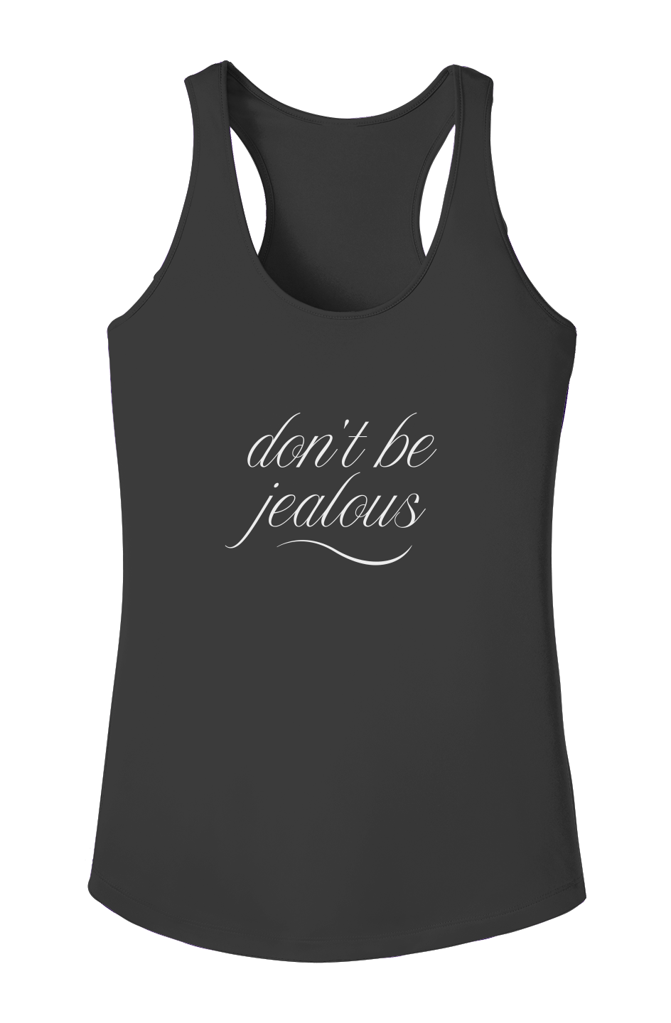 Ladies PosiCharge Competitor Tank - "DONT BE JEALOUS"