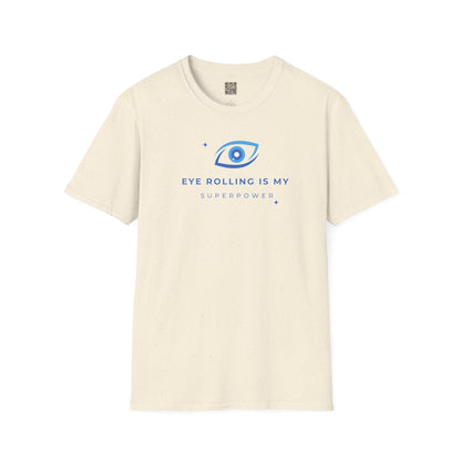 T-Shirt — "Eye Rolling Is My Superpower"