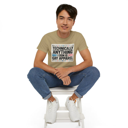 Technically Anything I Don Is Gay Apparel T‑Shirt — Pride Funny LGBTQ Tee