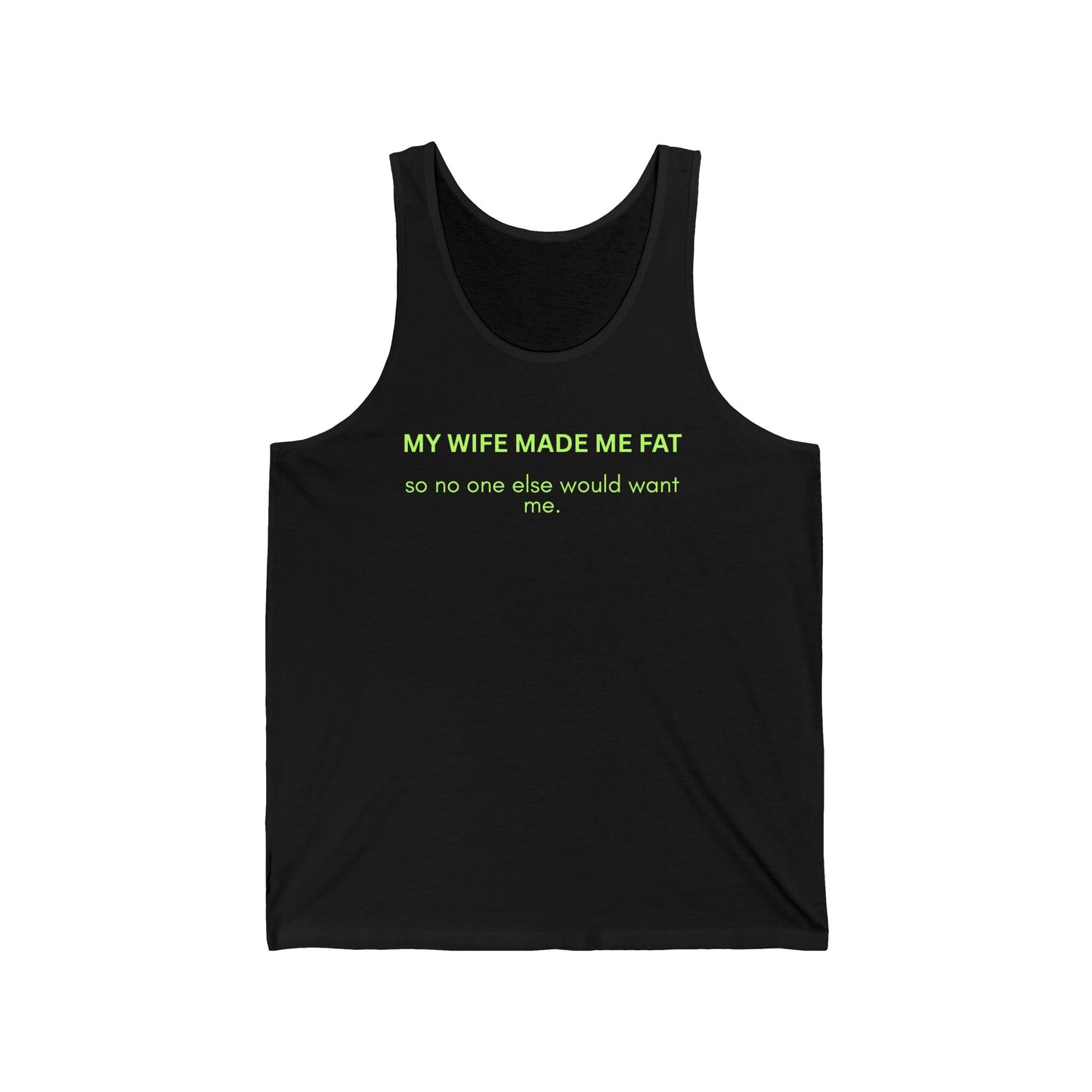 Men's Tank Top — "My Wife Made Me Fat"