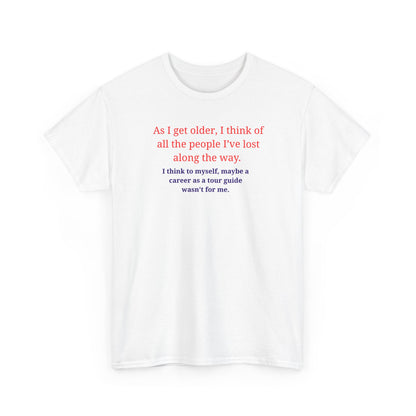 "As I get older, I think of all the people I've lost along the way"