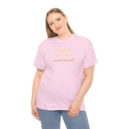 Graphic Tee — “I’m a girl who lost her reputation... ”