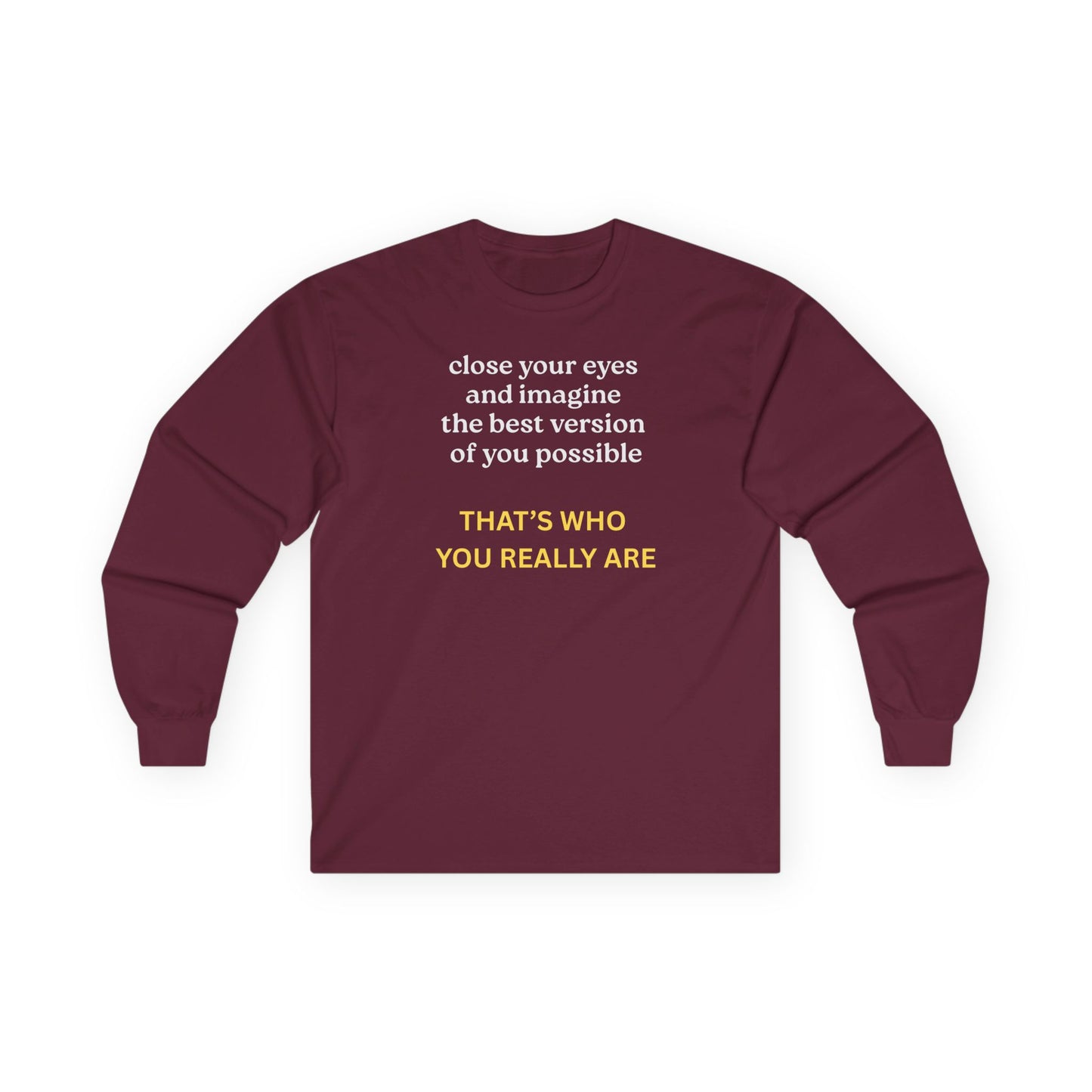 UNISEX Long Sleeve Tee — “Close Your Eyes... "